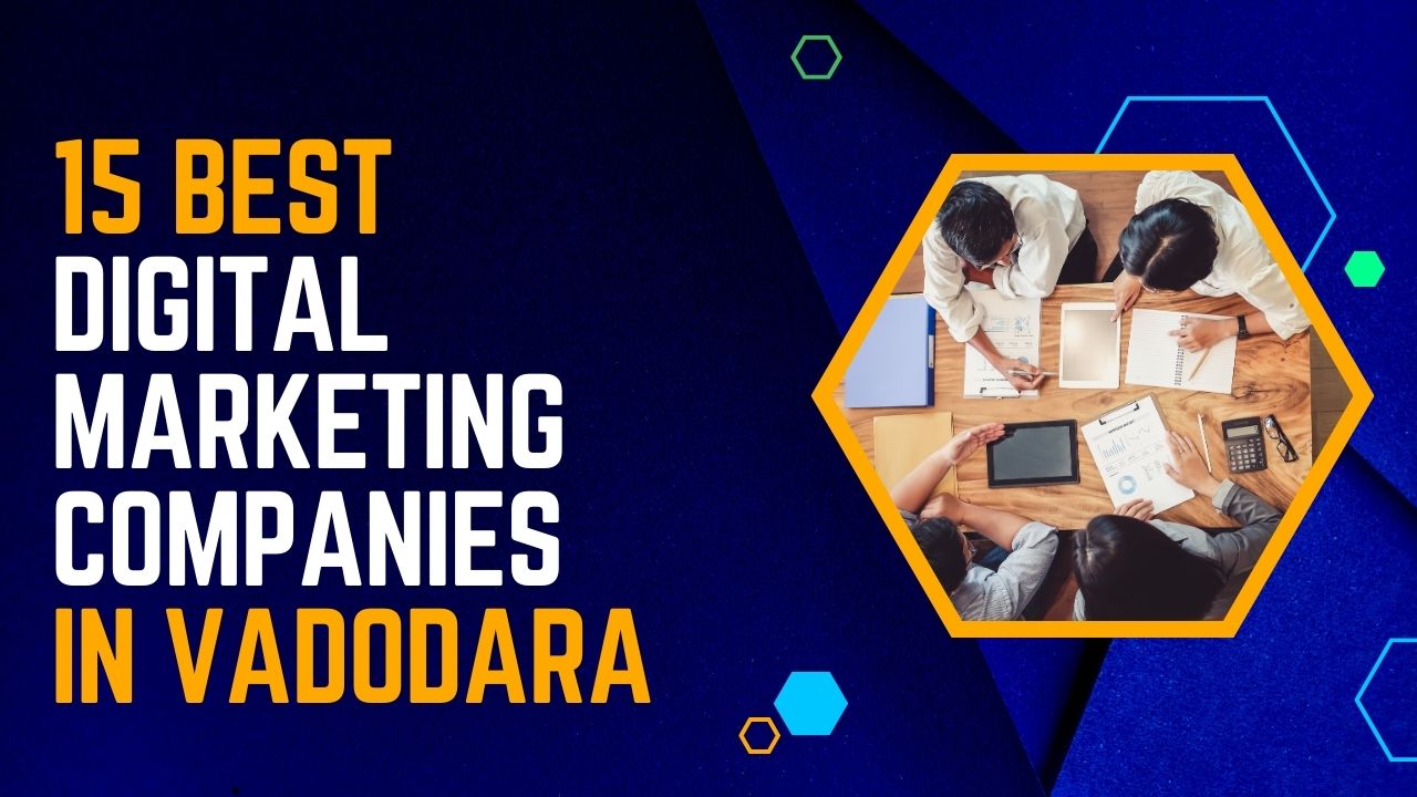 15 Best Digital Marketing Companies in Vadodara Starpreneur Hub